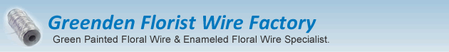 Greenden Florist Wire Factory, Green Painted Floral Wire & Enameled Floral Wire Specialist.